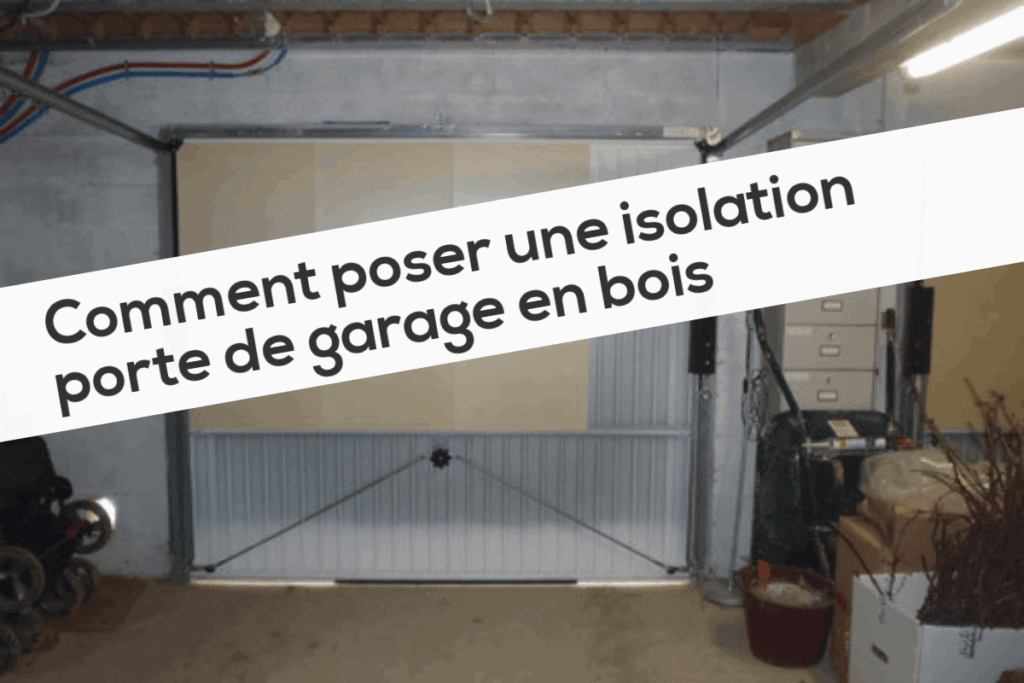 Comment Poser Une Isolation Porte De Garage En Bois